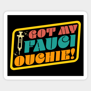 Got My Fauci Ouchie Funny Retro Magnet